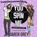 You Spin Me: a nostalgic romantic comedy Audiobook