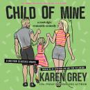 Child of Mine: a nostalgic romantic comedy Audiobook