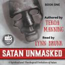 Satan Unmasked: A Spiritual and Theological Evolution of Satan Audiobook