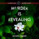 Murder Is Revealing: Write Club Mysteries Audiobook