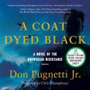 A Coat Dyed Black: A Novel of the Norwegian Resistance Audiobook