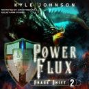 Power Flux: A LitRPG Apocalyptic Adventure Audiobook
