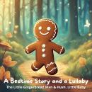 A Bedtime Story and a Lullaby: The Little Gingerbread Man & Hush, Little Baby Audiobook