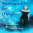 Kidnapped by Majic Audiobook