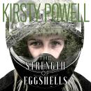 The Strength of Eggshells Audiobook