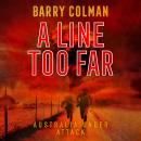 A Line Too Far: Australia Under Attack Audiobook