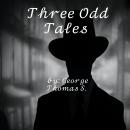 Three Odd Tales Audiobook