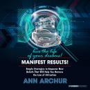Manifest Results - Live The Life of Your Dreams: Simple Strategies to Empower New Beliefs that Help  Audiobook
