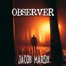 Observer: A Supernatural Thriller Audiobook