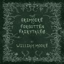 The Grimoire of Forgotten Fairytales Audiobook