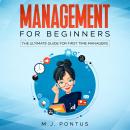 Management For Beginners: The Ultimate Guide  for First Time Managers Audiobook