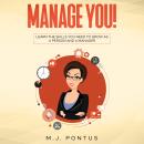 Manage You!: Learn the Skills You Need to Grow as a Person and a Manager Audiobook