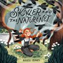 Skyler And The Naturenet Audiobook