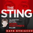 The Sting: The Undercover Operation That Caught Daniel Morcombe's Killer Audiobook