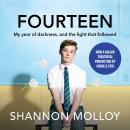 Fourteen: My year of darkness, and the light that followed, Shannon Molloy