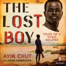 The Lost Boy: Tales of a child soldier Audiobook