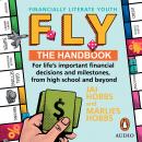 FLY: Financially Literate Youth: Your go-to reference guide for life's important financial decisions Audiobook
