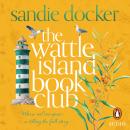 The Wattle Island Book Club: a moving family saga from the bestselling author of The Red Gum River Retreat Audiobook
