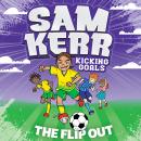 Flip Out: Sam Kerr: Kicking Goals #1, Sam Kerr, Fiona Harris