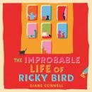 The Improbable Life of Ricky Bird Audiobook