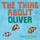 The Thing About Oliver Audiobook