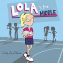 Lola In The Middle Audiobook