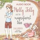 Nelly Jelly and the Magnificent Tree Audiobook