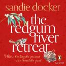 The Redgum River Retreat: a heartwarming family saga from the bestselling author of The Kookaburra Creek Café Audiobook