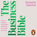 The Business Bible: How to build a successful business – and a life you love Audiobook