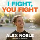 I Fight, You Fight: The noble way to growth and happiness Audiobook