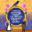 The Nanny's Handbook to Magic and Managing Difficult Dukes Audiobook