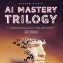AI Mastery Trilogy: A Comprehensive Guide to AI Basics for Managers, Essential Mathematics for AI, a Audiobook