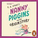 Nanny Piggins and the Origin Story Audiobook
