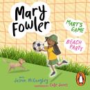 Mary Fowler: Mary's Game: Mary Fowler 1 + 2 Audiobook