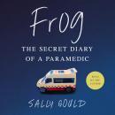 Frog: The secret diary of a paramedic Audiobook