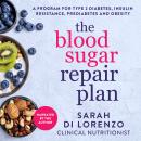 Cover of The Blood Sugar Repair Plan: A program for type 2 diabetes, insulin resistance, prediabetes and obesity