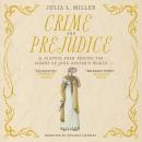 Cover of Crime and Prejudice: A playful peek behind the scenes of Jane Austen's world