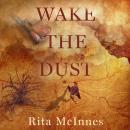 Wake the Dust Audiobook