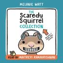 Cover of The Scaredy Squirrel Collection: Including Scaredy Squirrel, Scaredy Squirrel Makes a Friend, Scaredy Squirrel Goes Camping, Scaredy Squirrel Visits the Doctor, and more!