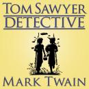 Tom Sawyer, Detective Audiobook