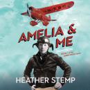 Amelia and Me: Book 1 in the Ginny Ross Series Audiobook