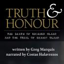 Truth and Honour: The Death of Richard Oland and the Trial of Dennis Oland