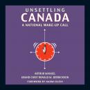 Unsettling Canada: A National Wake-Up Call Audiobook