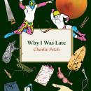 Why I Was Late Audiobook