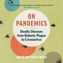 On Pandemics: Deadly Diseases from Bubonic Plague to Coronavirus Audiobook