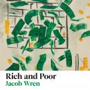 Rich and Poor, Jacob Wren