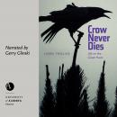 Crow Never Dies: Life on the Great Hunt Audiobook