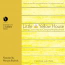 Little Yellow House: Finding Community in a Changing Neighbourhood Audiobook