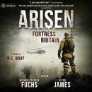 Fortress Britain: Arisen, Book 1 Audiobook