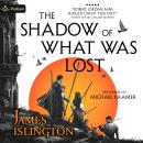 Cover of The Shadow of What Was Lost: Licanius, Book 1
